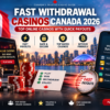 Fast Withdrawal Casinos Canada 2026 – Top Online Casinos With Quick Payouts