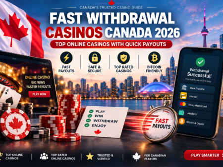 Fast Withdrawal Casinos Canada 2026 – Top Online Casinos With Quick Payouts
